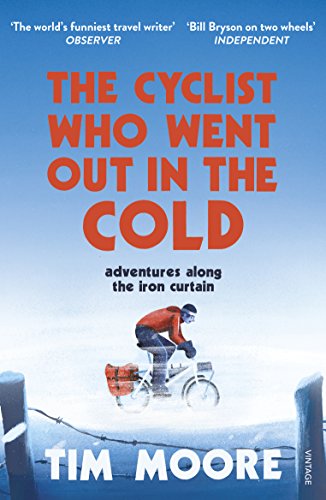 9781784705350: The Cyclist Who Went Out in the Cold: Adventures Along the Iron Curtain Trail [Idioma Ingls]: Tim Moore