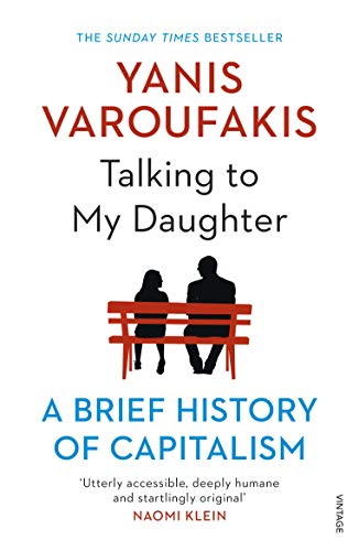 9781784705756: Talking To My Daughter About The Economy: The Sunday Times Bestseller