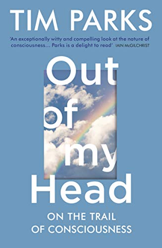 9781784705985: Out of My Head: On the Trail of Consciousness