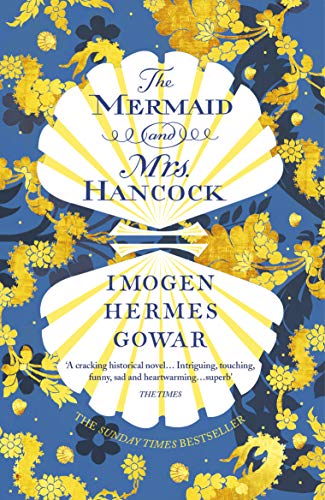 Imagen de archivo de The Mermaid and Mrs Hancock: The spellbinding Sunday Times bestselling historical fiction phenomenon a la venta por WorldofBooks