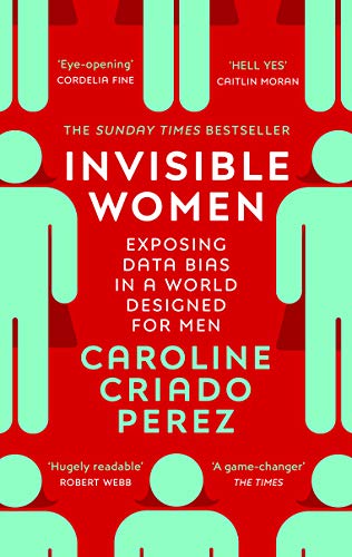 Imagen de archivo de Invisible Women: the Sunday Times number one bestseller exposing the gender bias women face every day a la venta por WorldofBooks
