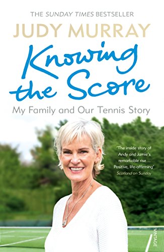 9781784706494: Knowing the Score: My Family and Our Tennis Story
