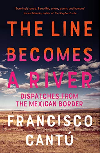 Beispielbild fr The Line Becomes A River: Dispatches from the Mexican Border zum Verkauf von Bahamut Media