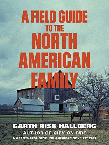 9781784707446: A Field Guide to the North American Family: concerning chiefly the Hungates and Harrisons, with accounts of their habits, nesting, dispersion, etc., ... survey of several aspects of domestic life