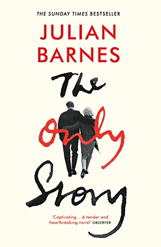 9781784708313: The Only Story: Julian Barnes