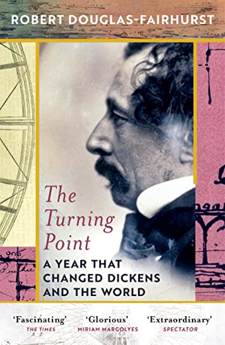 Stock image for The Turning Point : A Year That Changed Dickens and the World for sale by Better World Books