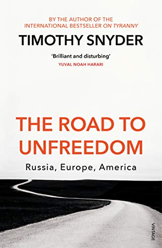 Imagen de archivo de The Road to Unfreedom: Russia, Europe, America a la venta por WorldofBooks