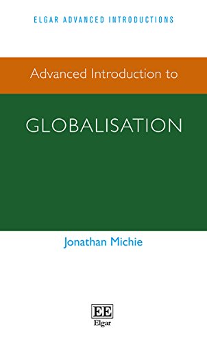 Beispielbild fr Advanced Introduction to Globalisation (Elgar Advanced Introductions series) zum Verkauf von WorldofBooks