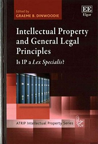 9781784714949: Intellectual Property and General Legal Principles: Is IP a Lex Specialis?