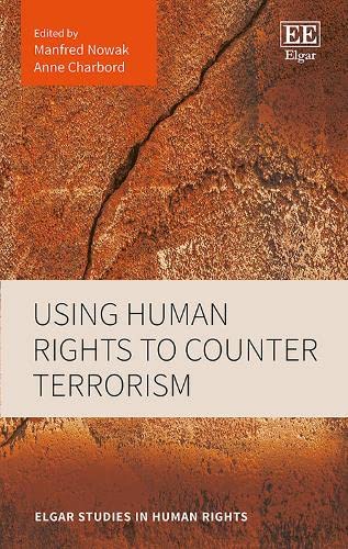 Stock image for Using Human Rights to Counter Terrorism (Elgar Studies in Human Rights) for sale by Hard To Find Editions