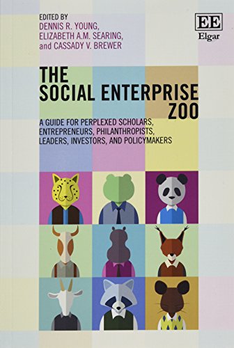 Stock image for The Social Enterprise Zoo: A Guide for Perplexed Scholars, Entrepreneurs, Philanthropists, Leaders, Investors, and Policymakers for sale by Books From California