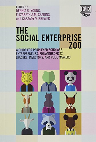9781784716073: The Social Enterprise Zoo: A Guide for Perplexed Scholars, Entrepreneurs, Philanthropists, Leaders, Investors, and Policymakers