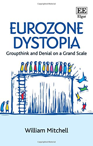 9781784716653: Eurozone Dystopia: Groupthink and Denial on a Grand Scale