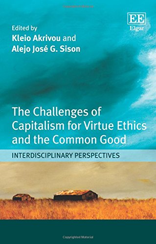 Imagen de archivo de The Challenges of Capitalism for Virtue Ethics and the Common Good: Interdisciplinary Perspectives a la venta por Books From California