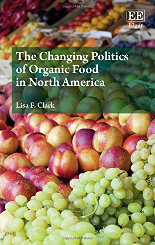 Beispielbild fr The Changing Politics of Organic Food in North America zum Verkauf von Blackwell's