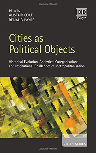 Stock image for Cities as Political Objects: Historical Evolution, Analytical Categorisations and Institutional Challenges of Metropolitanisation for sale by Anybook.com