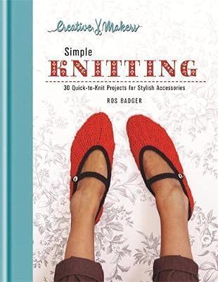 Beispielbild fr Creative Makeovers SIMPLE KNITTING - 30 Quick-to-Knit Projects for Stylish Accessories (2013) zum Verkauf von WorldofBooks