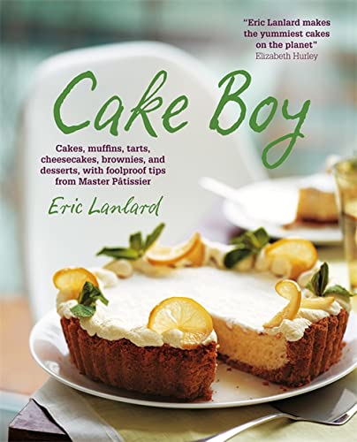 9781784720346: Cake Boy: Cakes, muffins, tarts, cheesecakes, brownies and puddings, with foolproof tips from Master Ptissier