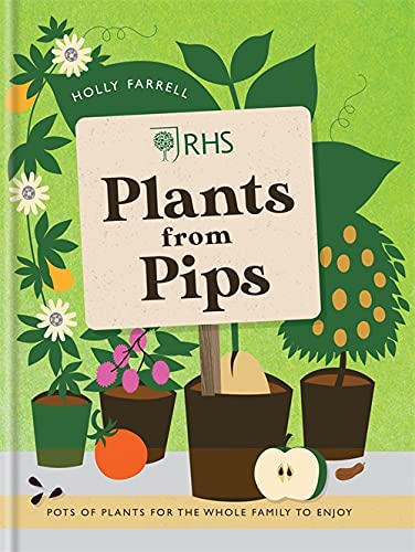 Beispielbild fr RHS Plants from Pips: Pots of plants for the whole family to enjoy zum Verkauf von WorldofBooks