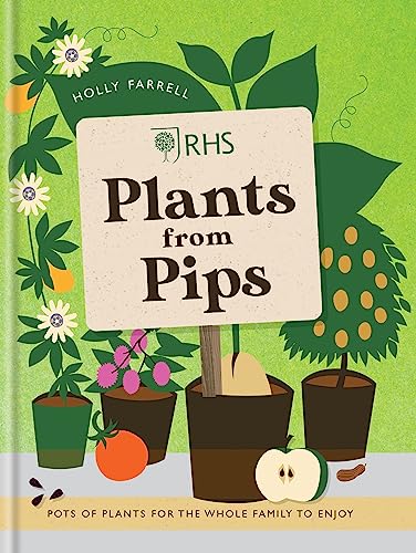 Stock image for RHS Plants from Pips: Pots of plants for the whole family to enjoy for sale by WorldofBooks