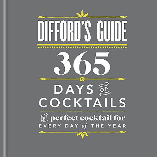 Beispielbild fr Difford's Guide: 365 Days of Cocktails: The perfect cocktail for every day of the year zum Verkauf von WorldofBooks