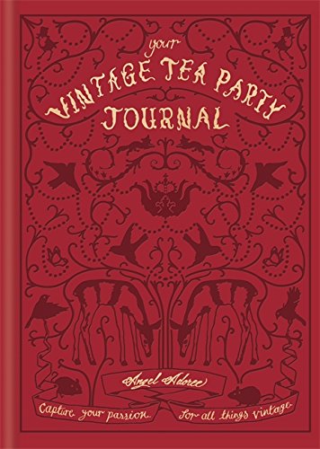 Imagen de archivo de Your Vintage Tea Party Journal: Capture your passion for all things vintage a la venta por WorldofBooks