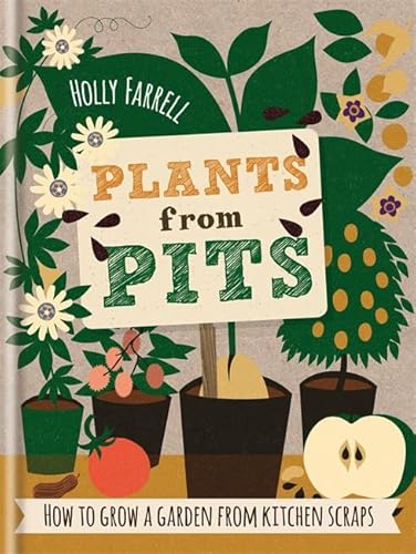 Stock image for Plants from Pits: Pots of plants for the whole family to enjoy for sale by Goodwill Books