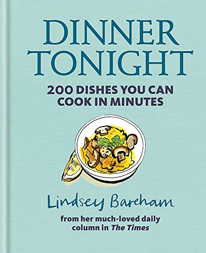 Beispielbild fr Dinner Tonight: 200 dishes you can cook in minutes zum Verkauf von WorldofBooks