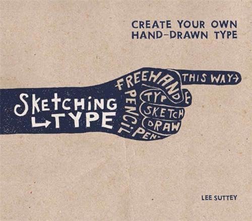 Imagen de archivo de SKETCHING TYPE: CREATE YOUR OWN HAND-DRAWN TYPE /ANGLAIS (MITCHELL BEAZLE) a la venta por HPB-Emerald