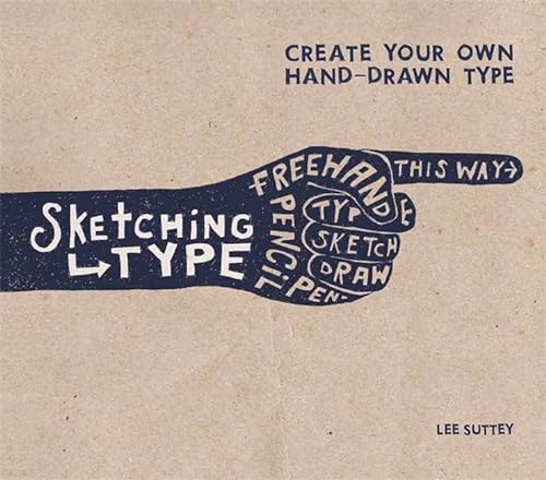 Stock image for SKETCHING TYPE: CREATE YOUR OWN HAND-DRAWN TYPE /ANGLAIS (MITCHELL BEAZLE) for sale by HPB-Emerald