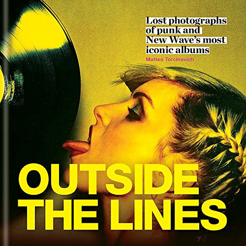 Imagen de archivo de Outside the Lines: Lost photographs of punk and new wave's most iconic albums a la venta por PlumCircle