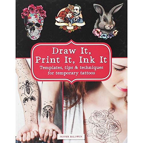 Stock image for Draw & Print Temporary Tattoos: Templates, Tips & Techniques to Ink Yourself at Hom for sale by HPB Inc.