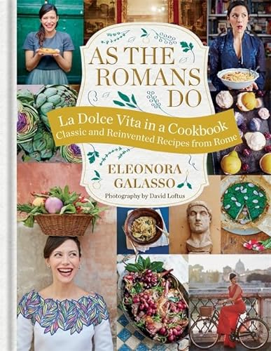 Stock image for As the Romans Do : Authentic and Reinvented Recipes from the Eternal City for sale by Better World Books