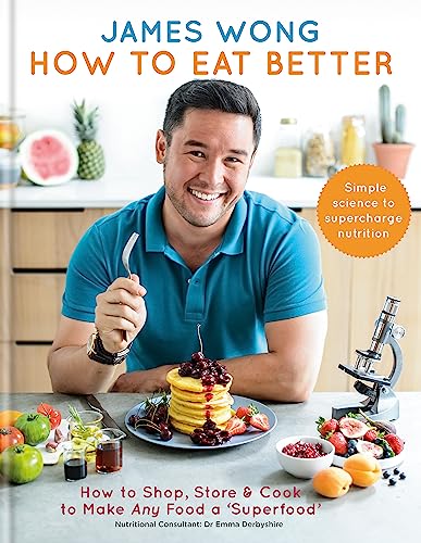 Beispielbild fr How to Eat Better: How to Shop, Store & Cook to Make Any Food a Superfood zum Verkauf von WorldofBooks