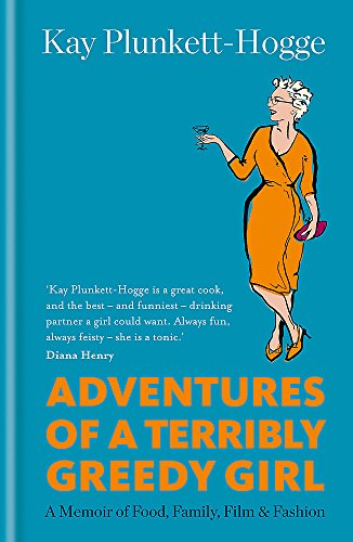 Beispielbild fr Adventures of a Terribly Greedy Girl: A Memoir of Food, Family, Film & Fashion zum Verkauf von WorldofBooks