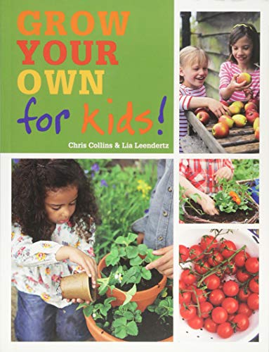 Imagen de archivo de Grow Your Own for Kids: How to be a great gardener a la venta por HPB-Movies