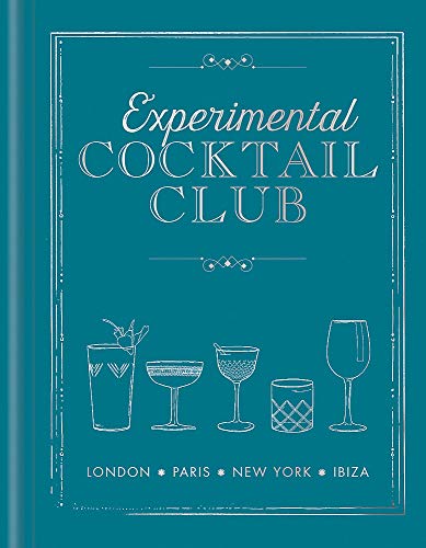 Imagen de archivo de Experimental Cocktail Club: London. Paris. New York. Ibiza a la venta por AwesomeBooks