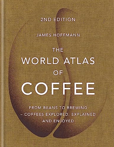 Stock image for The World Atlas of Coffee: From beans to brewing - coffees explored, explained and enjoyed for sale by Reuseabook