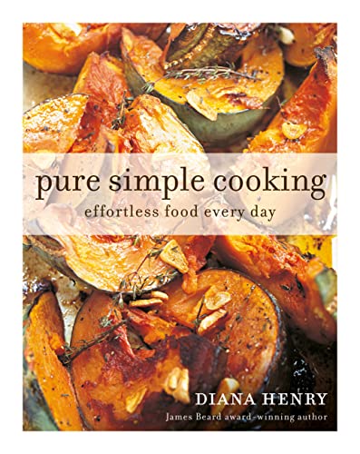 Stock image for Pure Simple Cooking: Effortless food every day for sale by PlumCircle