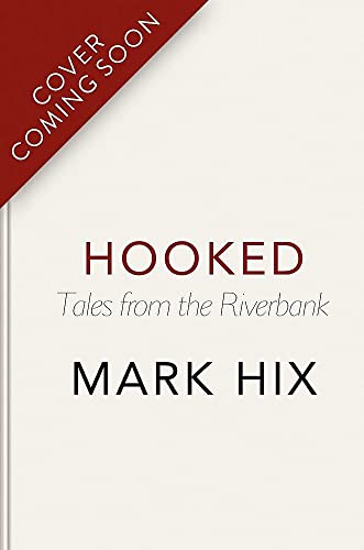 Beispielbild fr Hooked: Tales from the Riverbank zum Verkauf von Books From California