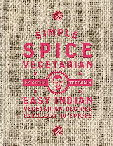 Beispielbild fr Simple Spice Vegetarian : Easy Indian Vegetarian Recipes from Just 10 Spices zum Verkauf von Better World Books