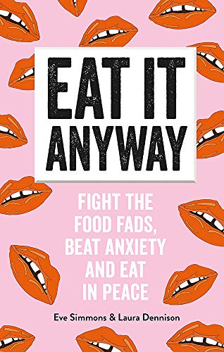 Beispielbild fr Eat It Anyway: Fight the Food Fads, Beat Anxiety and Eat in Peace zum Verkauf von WorldofBooks