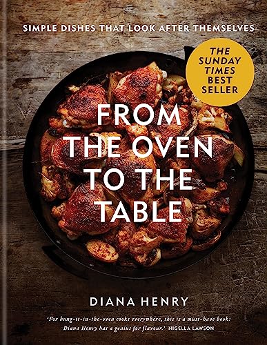 Beispielbild fr From the Oven to the Table: Simple dishes that look after themselves (Diana Henry) zum Verkauf von WorldofBooks