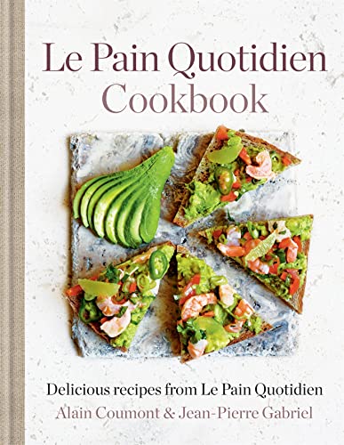 Stock image for Le Pain Quotidien Cookbook: Delicious Recipes from Le Pain Quotidien for sale by ThriftBooks-Atlanta