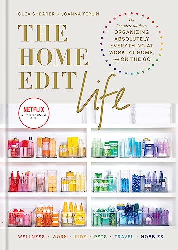 9781784727161: The Home Edit Life: The Complete Guide to Organizing Absolutely Everything at Work, at Home and On the Go, A Netflix Original Series