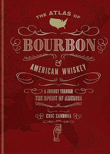 Stock image for The Atlas of Bourbon and American Whiskey for sale by Blackwell's