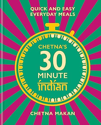 Beispielbild fr Chetna's 30 Minute Indian : Quick and Easy Everyday Meals zum Verkauf von Better World Books