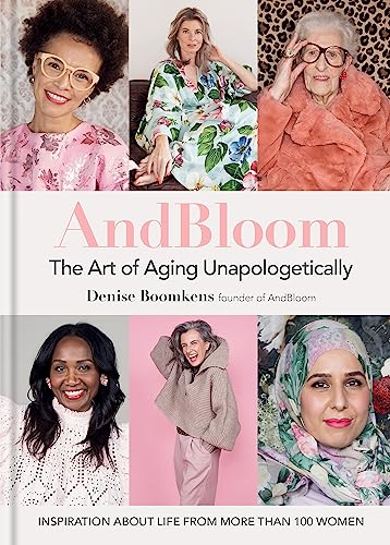 Stock image for Andbloom the Art of Aging Unapologetically for sale by Blackwell's