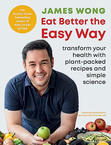 Stock image for Eat Better the Easy Way: Transform your health with plant-packed recipes and simple science for sale by WorldofBooks