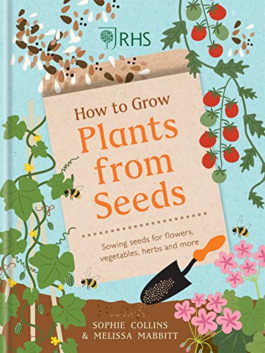 9781784727628: RHS How to Grow Plants from Seeds: Sowing seeds for flowers, vegetables, herbs and more